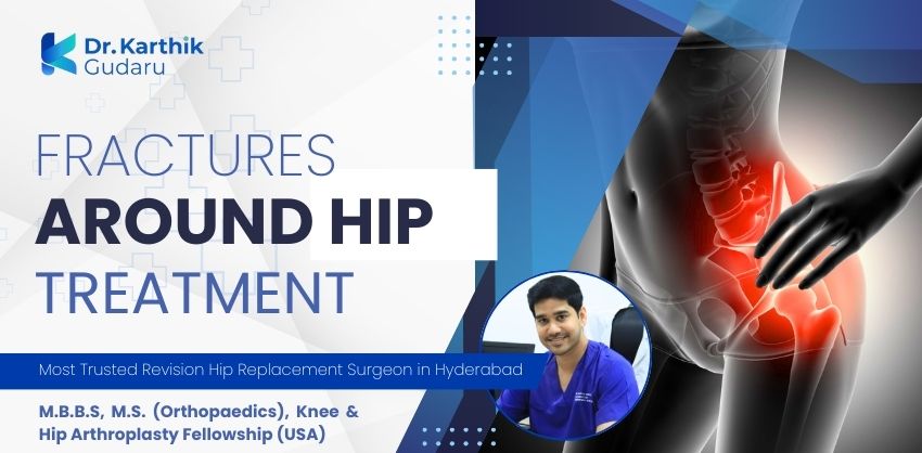 best orthopaedic doctor for hip Fracture Dr Karthik Gudaru